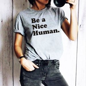 Be a Nice Human Graphic Tee. Unisex.
